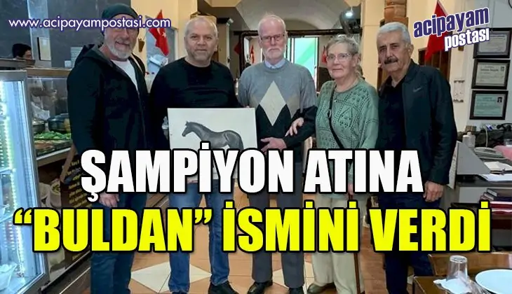 Şampiyon atına
                    ‘Buldan’ ismini verdi